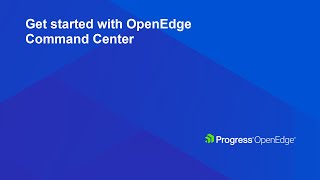 OpenEdge Command Center